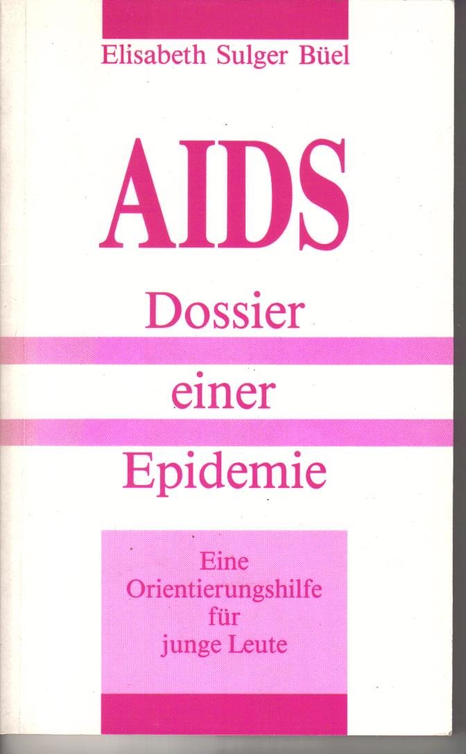 AIDS - Dossier einer Epidemie. Eine Orientierungshilfe für junge Leute Books