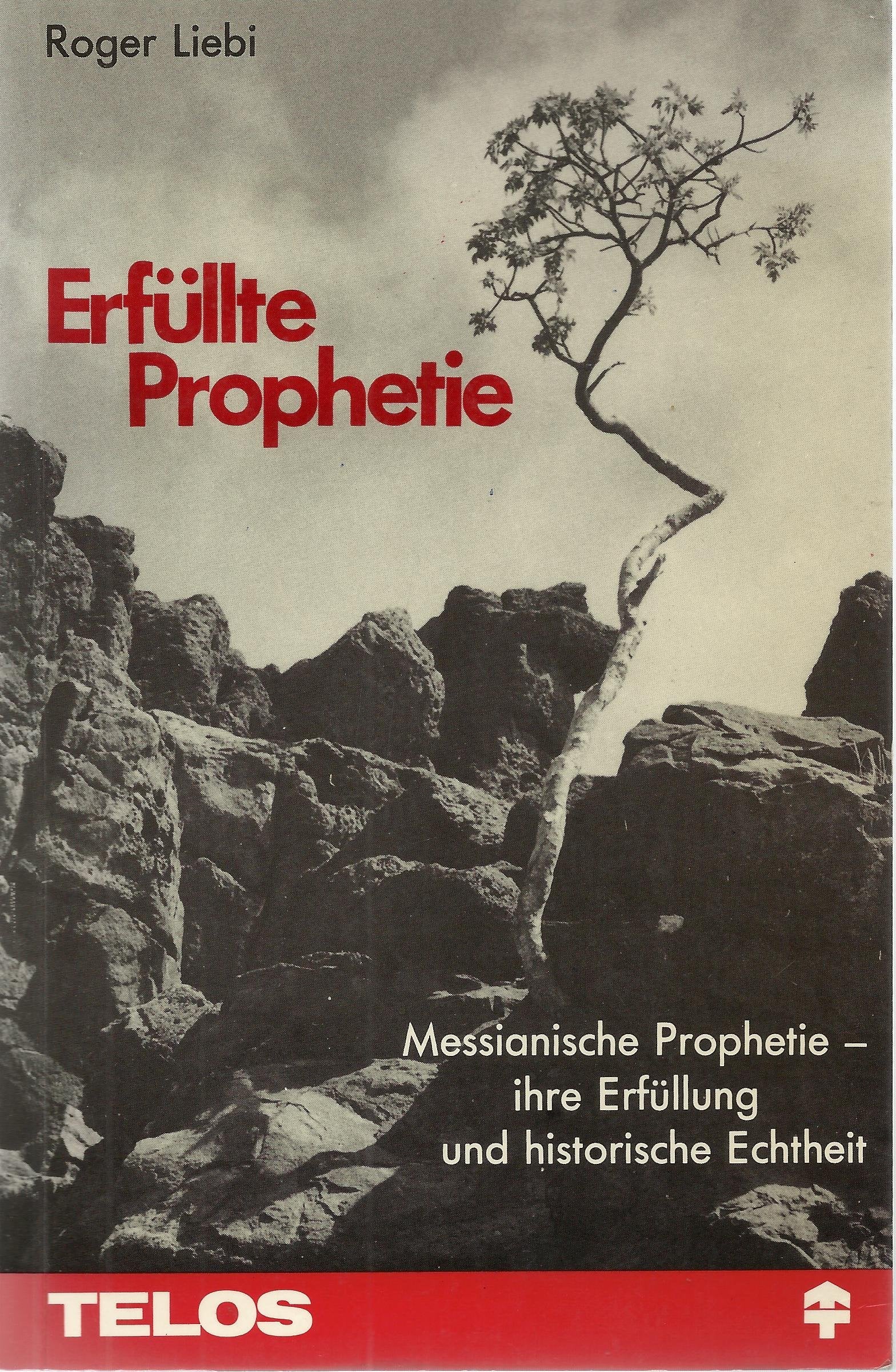 Erfüllte Prophetie. Messianische Prophetie - ihre Erfüllung und historische Echtheit Religion & Esotericism