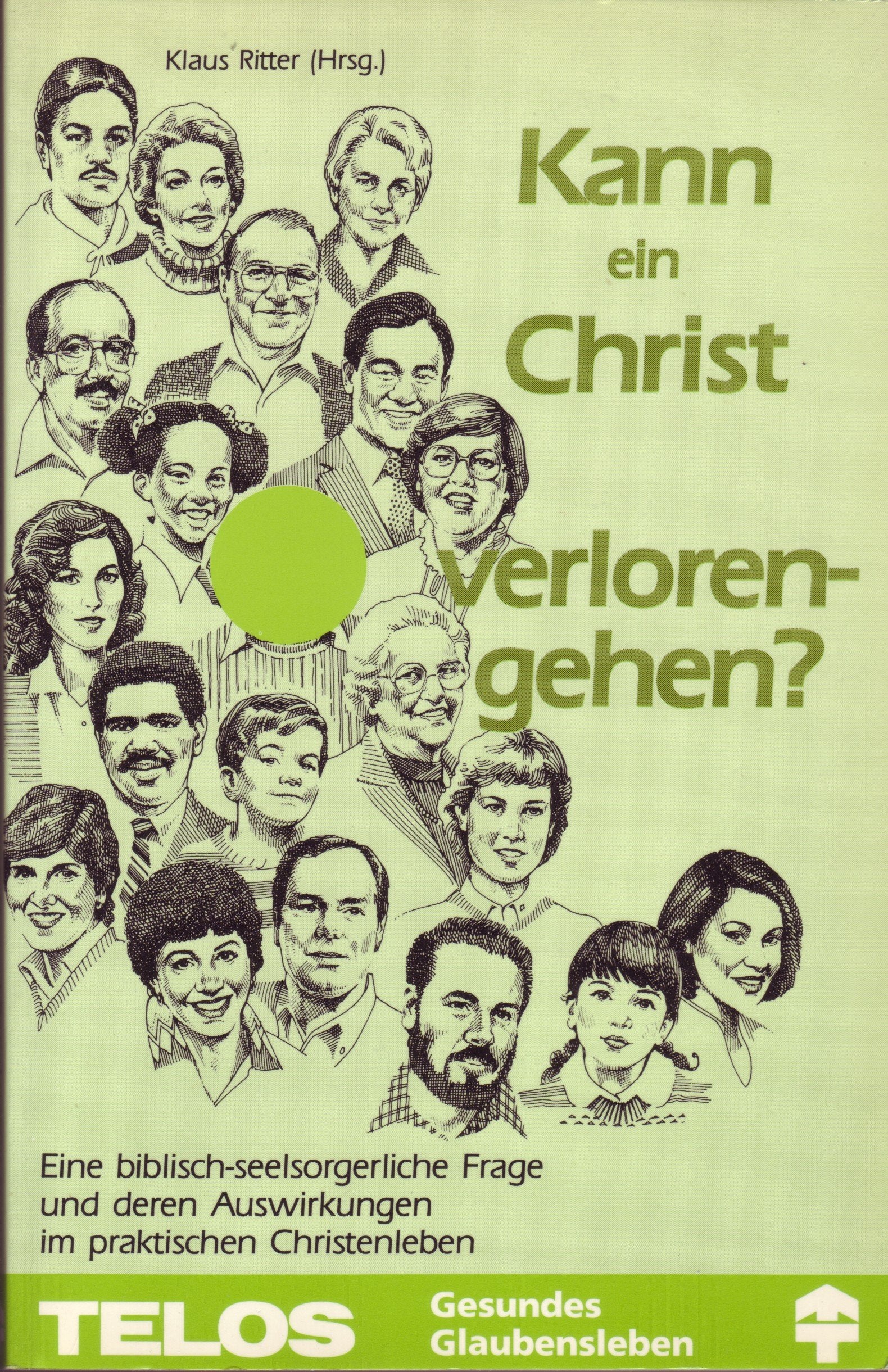 Kann ein Christ verlorengehen? Eine biblisch-seelsorgerliche Frage und deren Auswirkungen im praktischen Christenleben Books