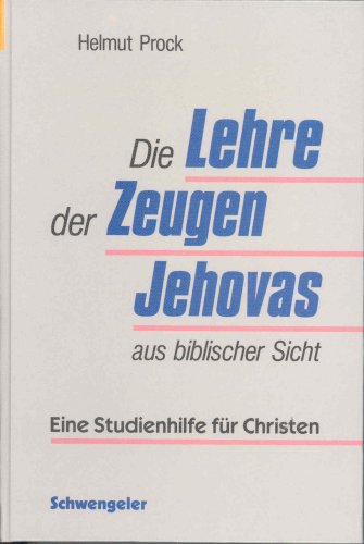 Die Lehre der Zeugen Jehovas aus biblischer Sicht. Eine Studienhilfe für Christen Books