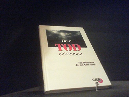 Dem Tod entronnen.... Und andere eindrückliche Berichte von Menschen, die mit Gott leben Books