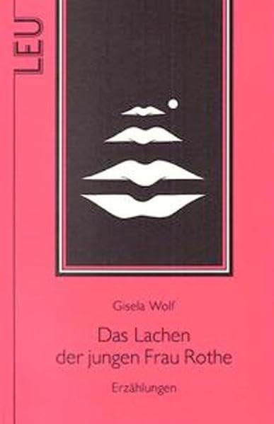 Das Lachen der jungen Frau Rothe: Erzählungen Fiction