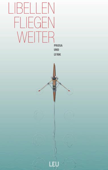 Libellen fliegen weiter: Prosa und lyrik Contemporary literature