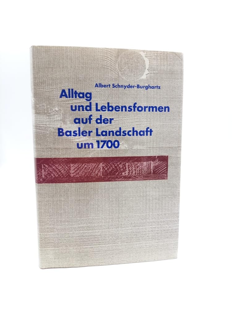 Alltag und Lebensformen auf der Basler Landschaft um 1700 Books
