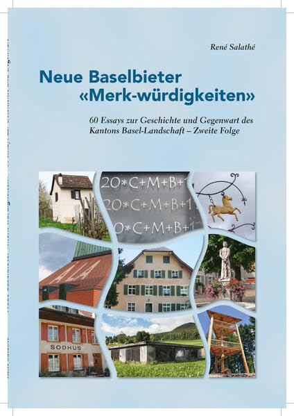 Neue Baselbieter 'Merk-würdigkeiten' Folge II: 60 Essays zur Geschichte und Gegenwart des Kantons Basel-Landschaft - Zweite Folge Politics & History