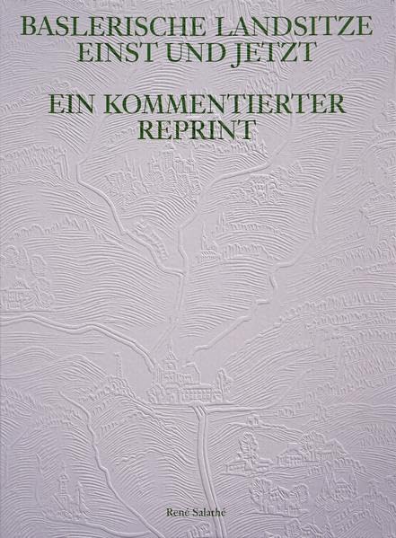 Baslerische Landsitze einst und jetzt: Ein kommentierter Reprint Social Sciences