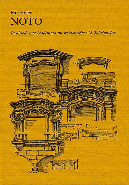 Noto - Idealstadt und Stadtraum im sizilianischen 18. Jahrhundert Architecture