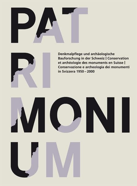 Patrimonium: Denkmalpflege und Archäologie in der Schweiz 1950-2000 book