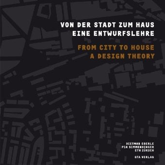 Von der Stadt zum Haus: Eine Entwurfslehre Architecture