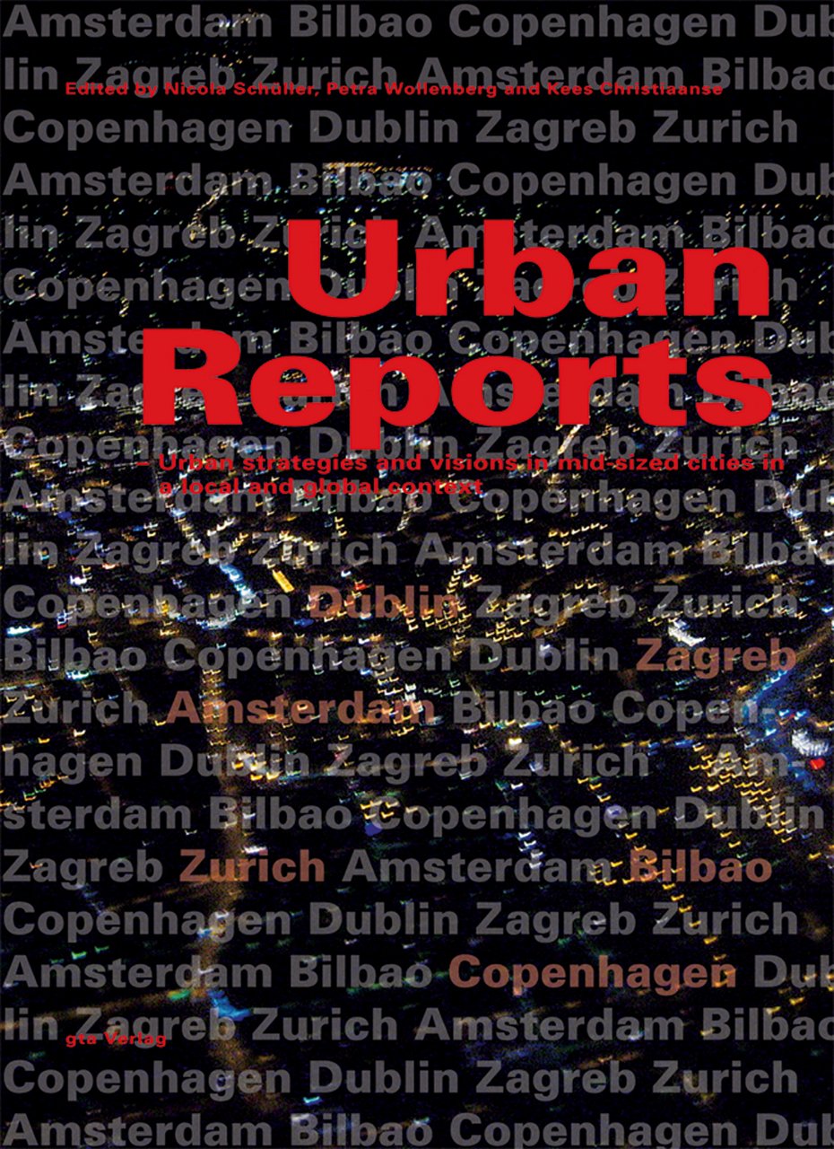 Urban Reports: Urban strategies and visions in mid-sized cities in a local and global context Architecture