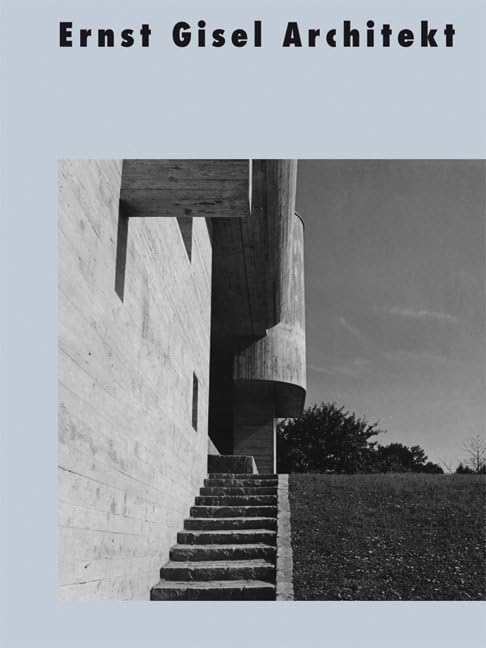 Ernst Gisel Architekt (Dokumente zur modernen Schweizer Architektur) Architecture