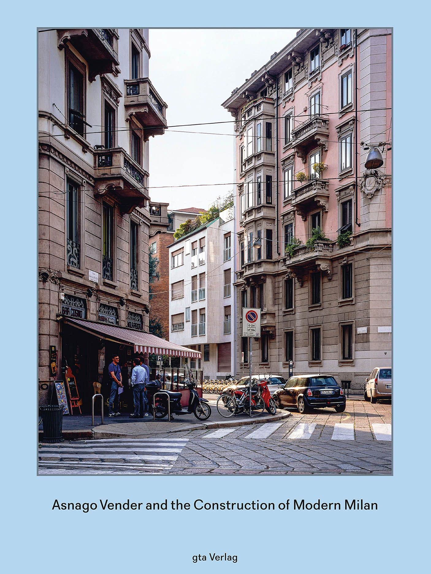 Asnago and Vender and the Construction of Modern Milan Architecture