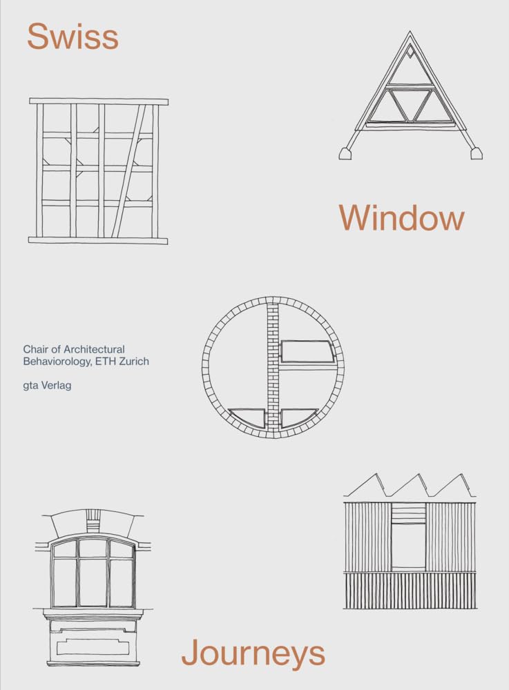Swiss Window Journeys: Architectural Field Notes Architecture