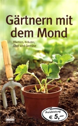 Gärtnern mit dem Mond: Blumen, Kräuter, Obst und Gemüse Books