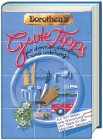 Dorothea's Gute Tipps für drinnen, draußen und unterwegs Self-help