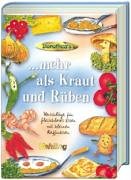 Mehr als Kraut und Rüben - Vorschläge für fleischloses Essen mit kleinen Raffinessen Health, Nutrition & Fitness