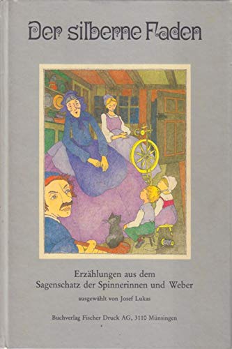 Der Silberne Faden: 144 Erzahlungen aus dem Sagenschatz der Spinnerinnen und Weber (German Edition) Books