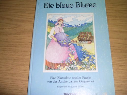 Die blaue Blume : e. Blütenlese textiler von d. Antike bis zur Gegenwart. book