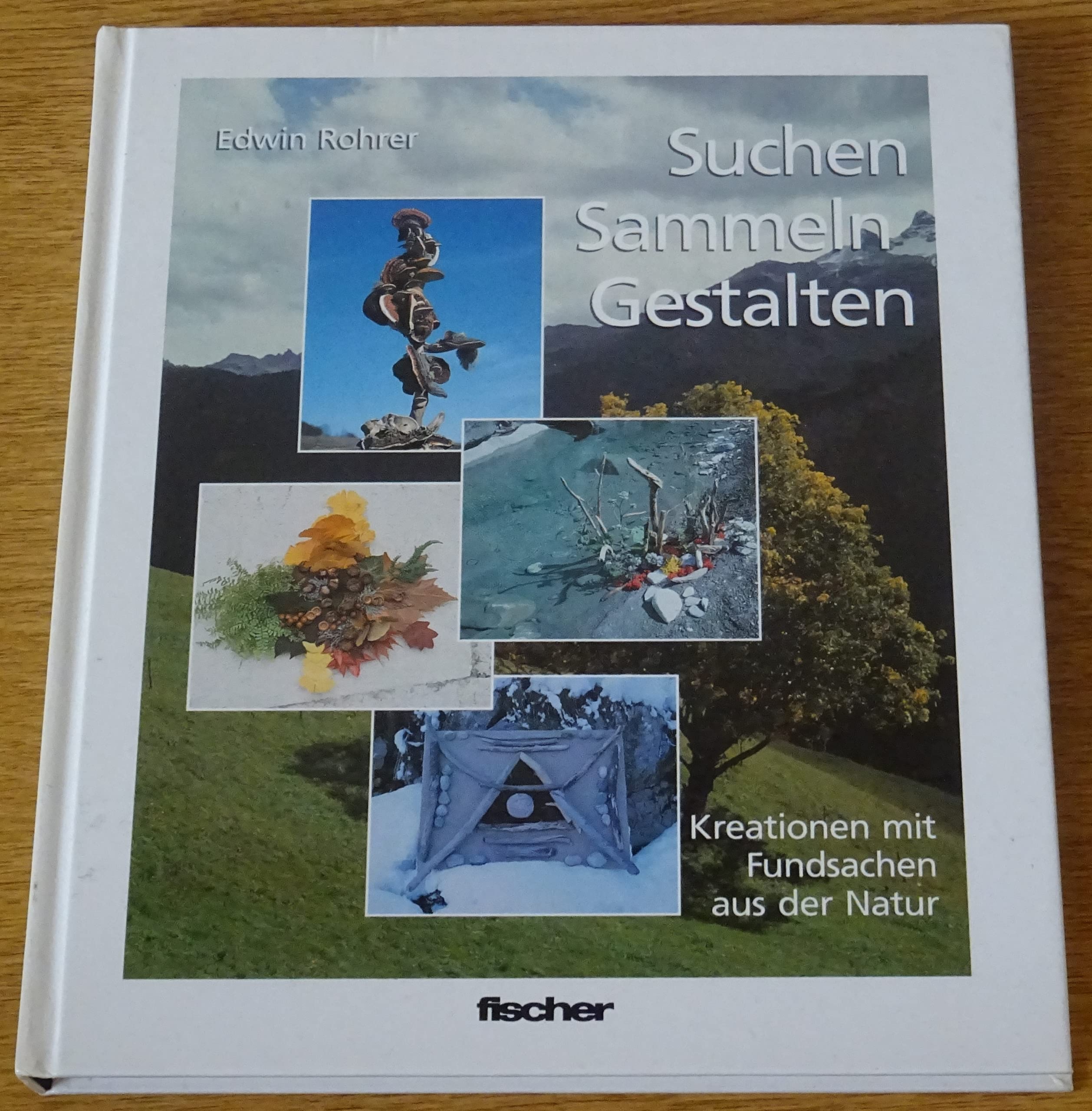 Suchen, sammeln, gestalten: Kreationen mit Fundsachen aus der Natur Contemporary literature