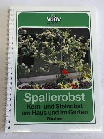 Spalierobst. Kern- und Steinobst am Haus und im Garten Leisure, Home & Garden
