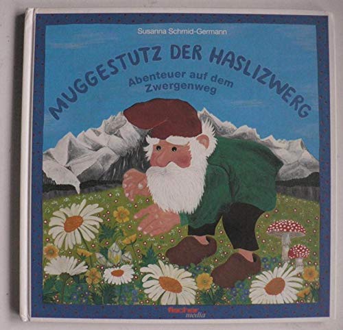 Muggestutz der Haslizwerg : Abenteuer auf dem Zwergenweg Books