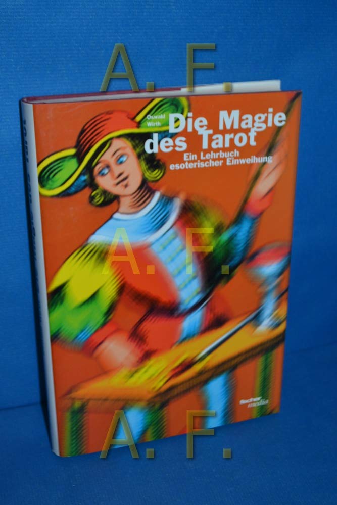 Die Magie des Tarot - Ein Lehrbuch esoterischer Entweihung: Ein Lehrbuch esoterischer Einweihung Religion & Esotericism