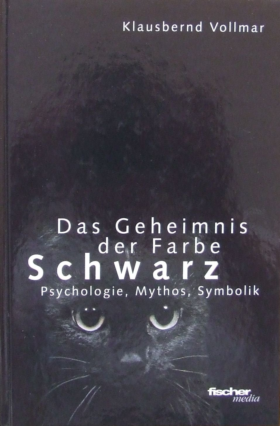 Das Geheimnis der Farbe Schwarz. Psychologie, Mythos, Symbolik Books