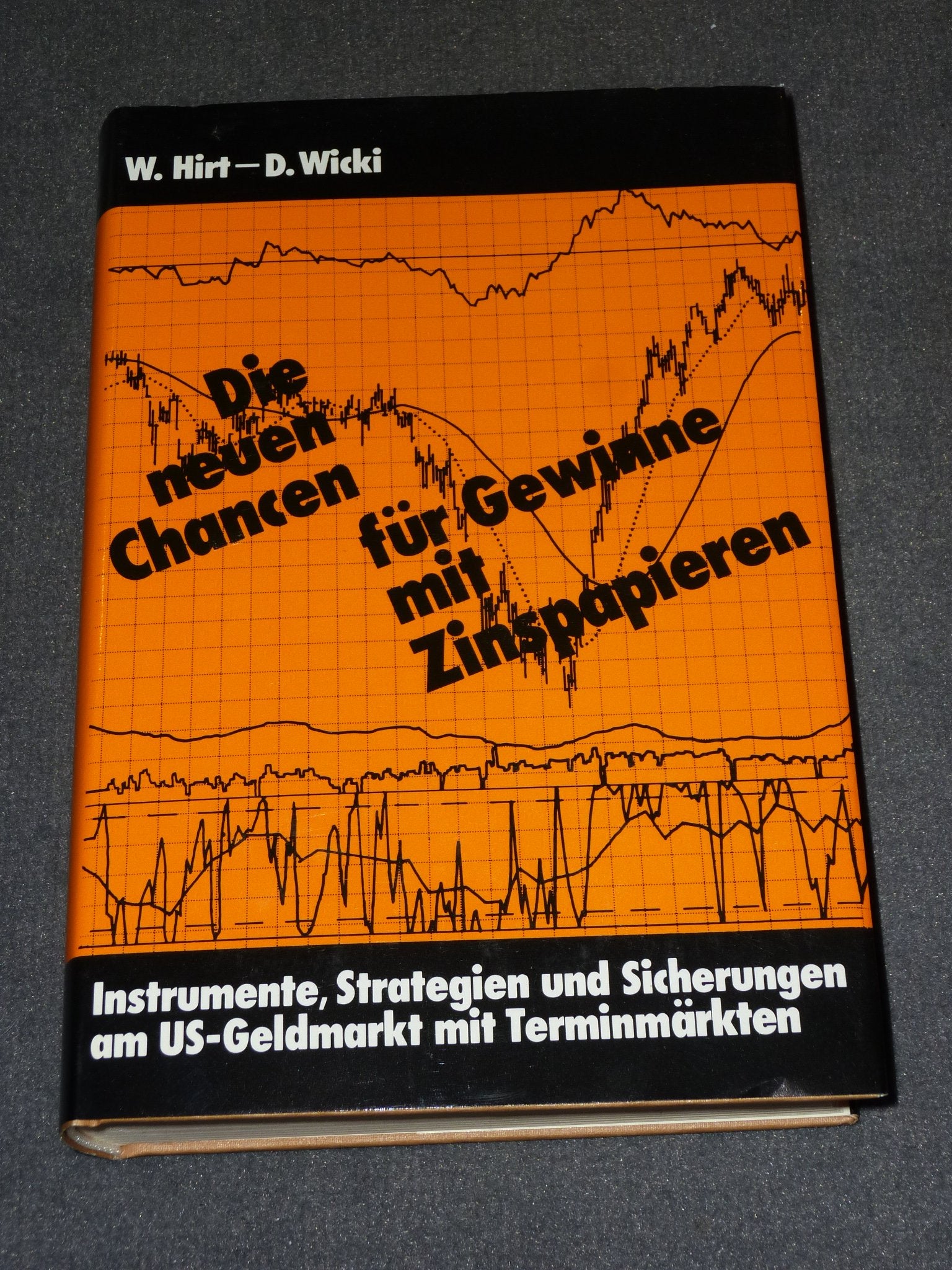 Die neuen Chancen für Gewinne mit Zinspapieren. Instrumente, Strategien und Sicherungen am US-Geldmarkt mit Terminmärkten Business, Finance & Career