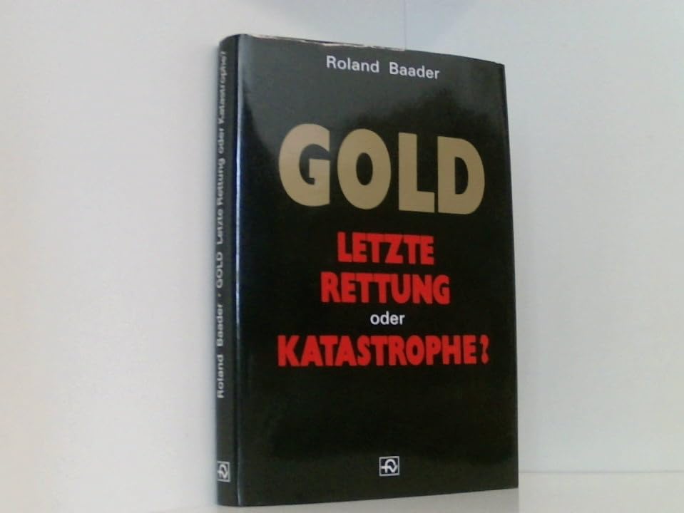 Gold - Letzte Rettung oder Katastrophe? by. Books
