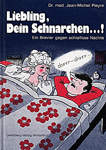 Liebling, Dein Schnarchen ...!. Ein Brevier gegen schlaflose Nächte Books