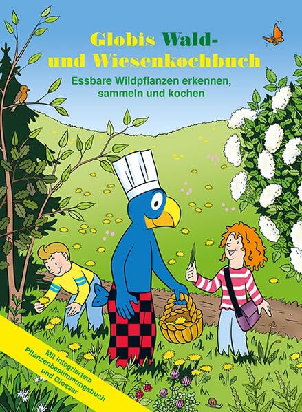 Globis Wald- und Wiesenkochbuch: Essbare Wildpflanzen erkennen, sammeln und kochen (Globi Kochbuch) Leisure, Home & Garden