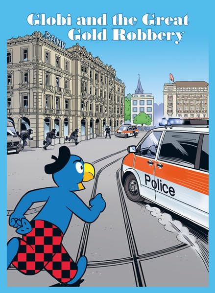 Globi and the Great Gold Robbery: Volume 86 (Globi Englisch) Novels & Short Stories
