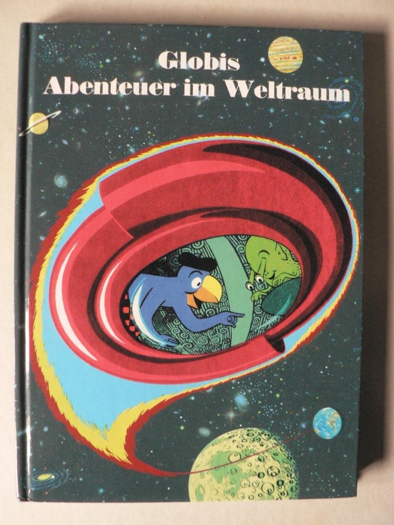 Globis Abenteuer im Weltraum: Band 57 (Globi Klassik) Novels & Short Stories