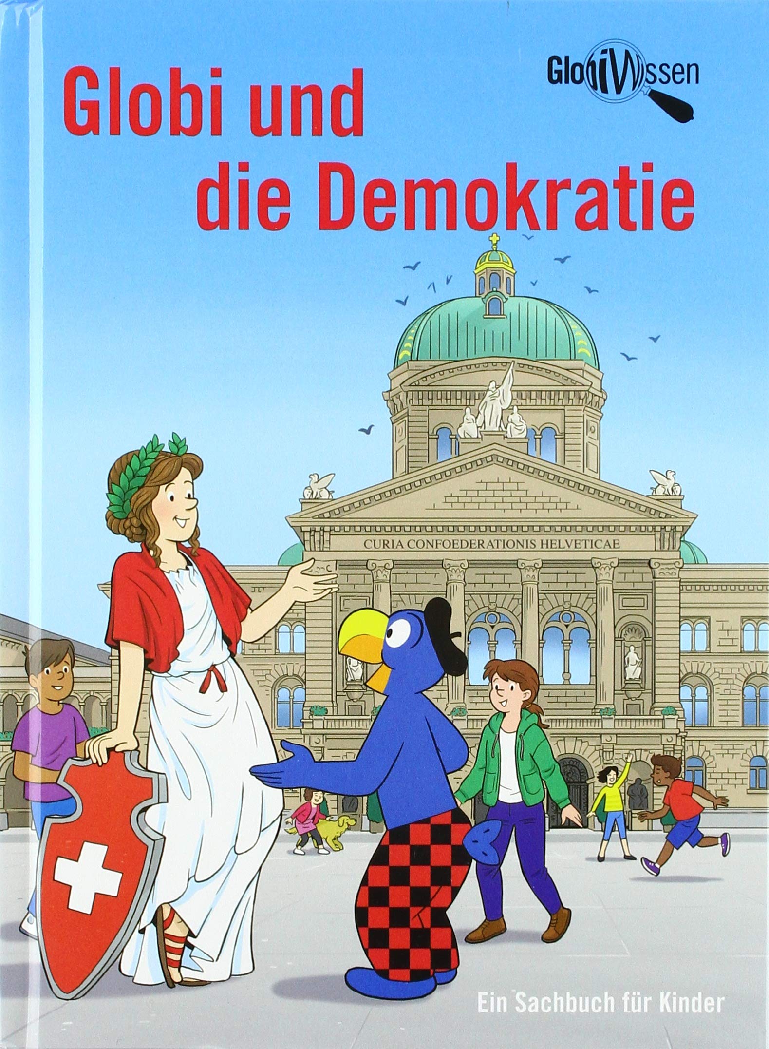 Globi und die Demokratie: Globi Wissen Band 12 Politics & History