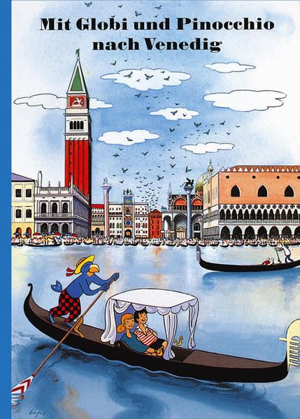 Mit Globi und Pinocchio nach Venedig: Band 24 (Globi Klassik) Novels & Short Stories