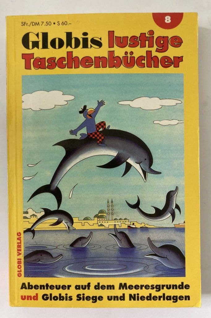Globis Abenteuer auf dem Meeresgrunde /Globis Siege und Niederlagen Books
