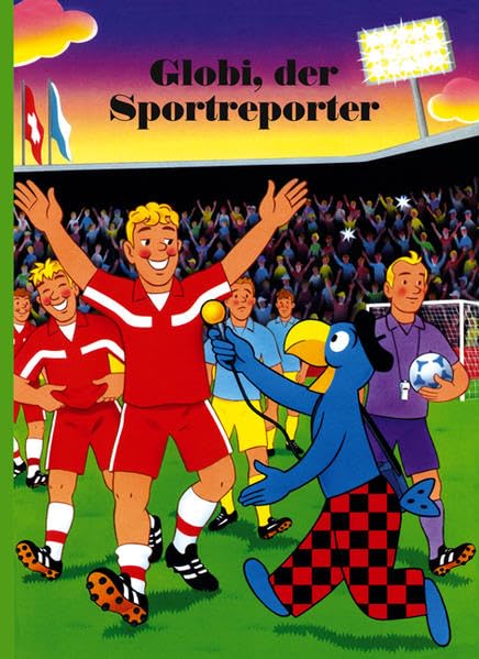 Globi, der Sportreporter: Band 67 (Globi Klassik) Novels & Short Stories