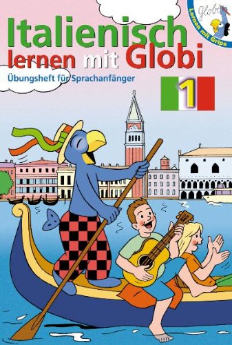 Italienisch lernen mit Globi 1: Übungsheft für Sprachanfänger Learning & Reference