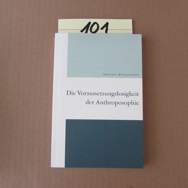 Die Voraussetzungslosigkeit der Anthroposophie Memories