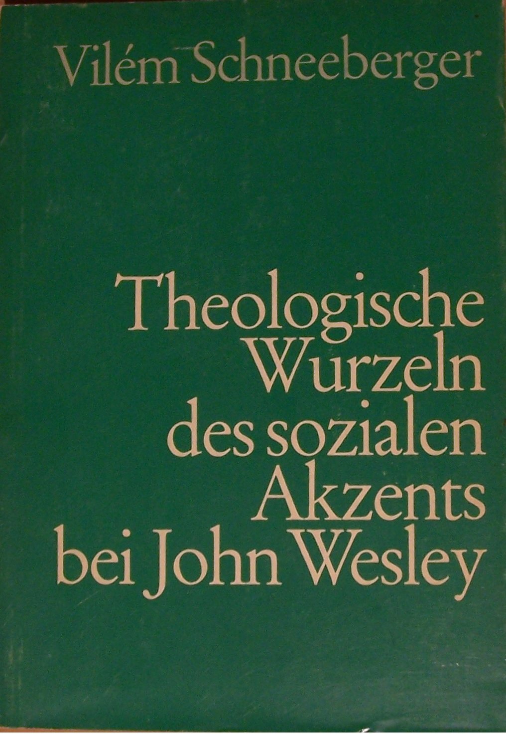 Theologische Wurzeln des sozialen Akzents bei John Wesley (German Edition) Books