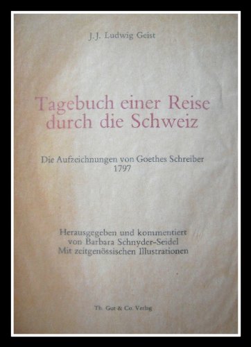 Tagebuch einer Reise durch die Schweiz : die Aufzeichn. von Goethes Schreiber 1797 Books