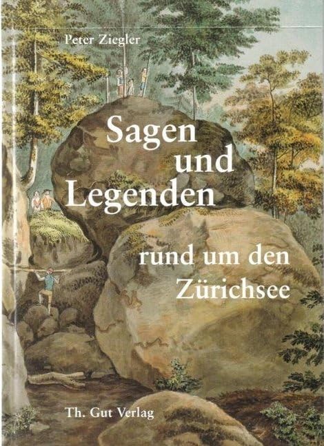 Sagen und Legenden rund um den Zürichsee Fairy Tales & Legends