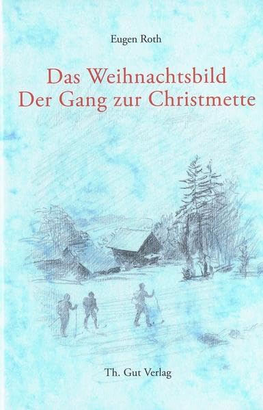 Das Weihnachtsbild / Der Gang zur Christmette (Th. Gut Weihnachtsbüchlein) Contemporary literature