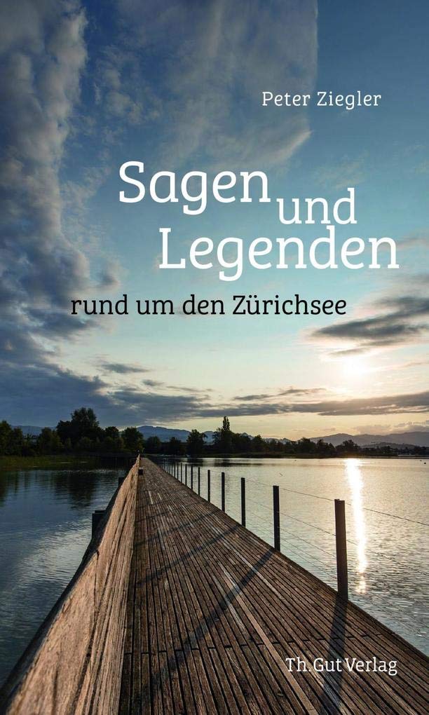 Sagen und Legenden rund um den Zürichsee Philosophy