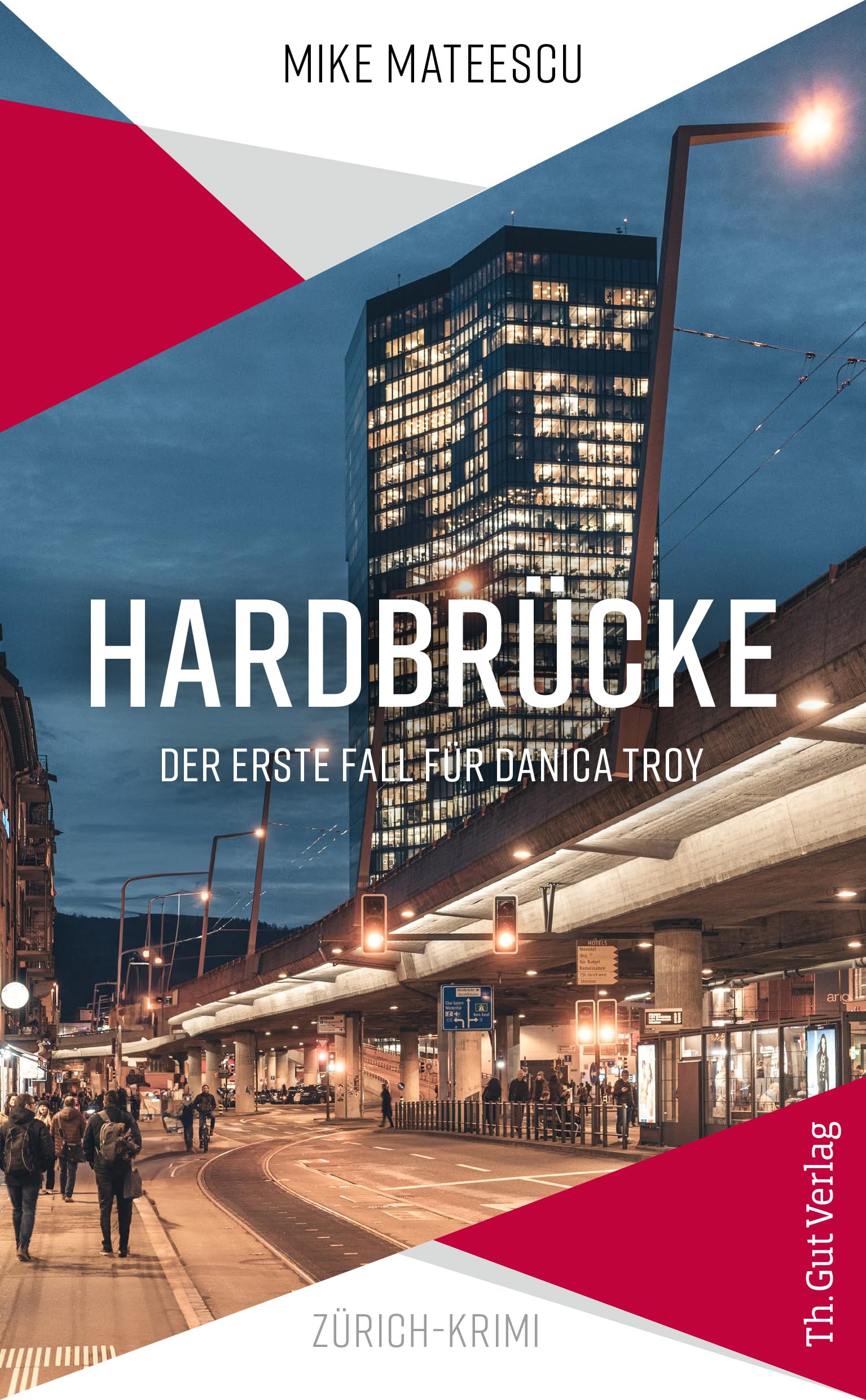 Hardbrücke: Der erste Fall für Danica Troy (Th. Gut Regional Krimiserie) book