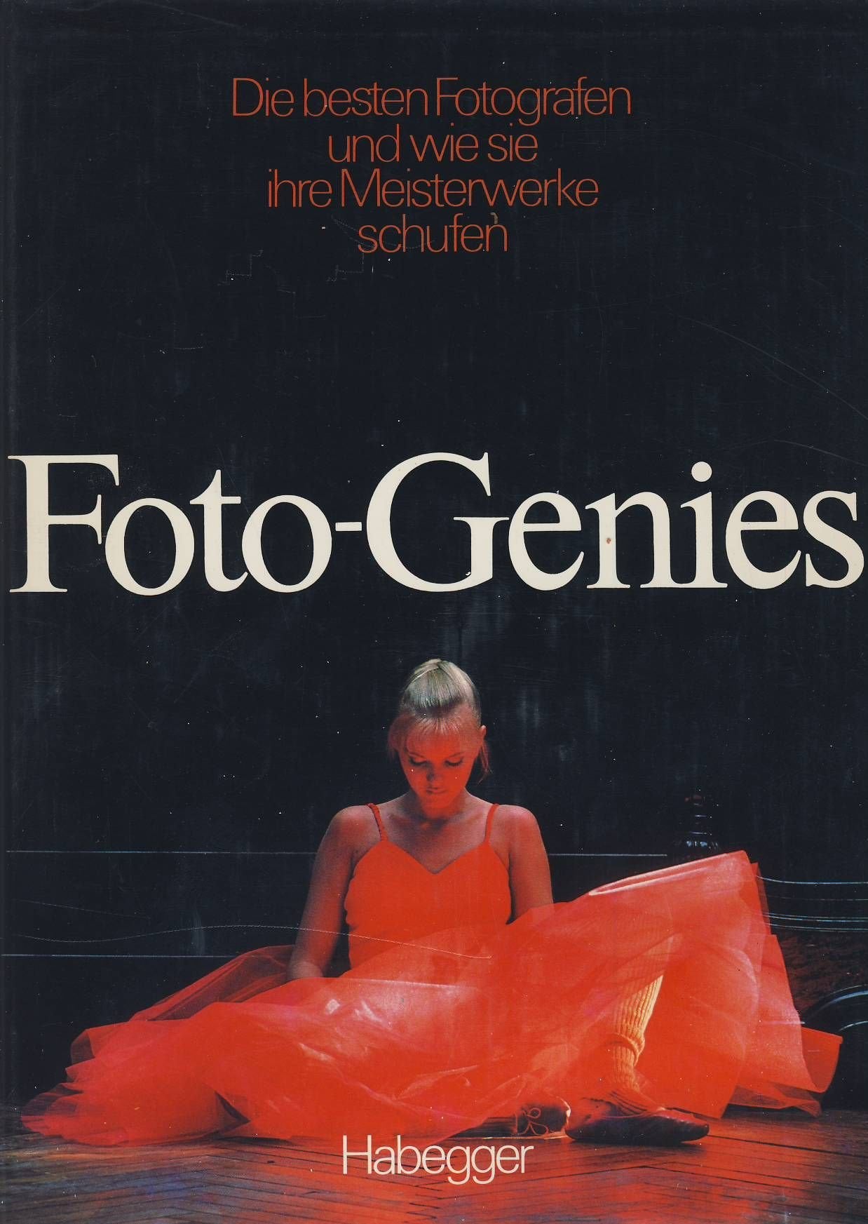 Foto-Genies. Die besten Fotografen und wie sie ihre Meisterwerke schufen Photography
