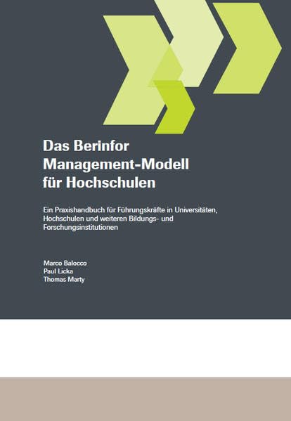Das Berinfor Management-Modell für Hochschulen: Ein Praxishandbuch für Führungskräfte in Universitäten, Hochschulen und weiteren Bildungs- und Forschungsinstitutionen Law