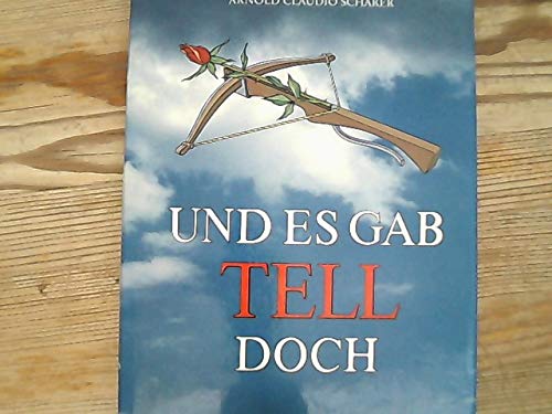 und es gab Tell doch: Neue Forschungsergebnisse zur Gründungsgeschichte der Eidgenossenschaft Books