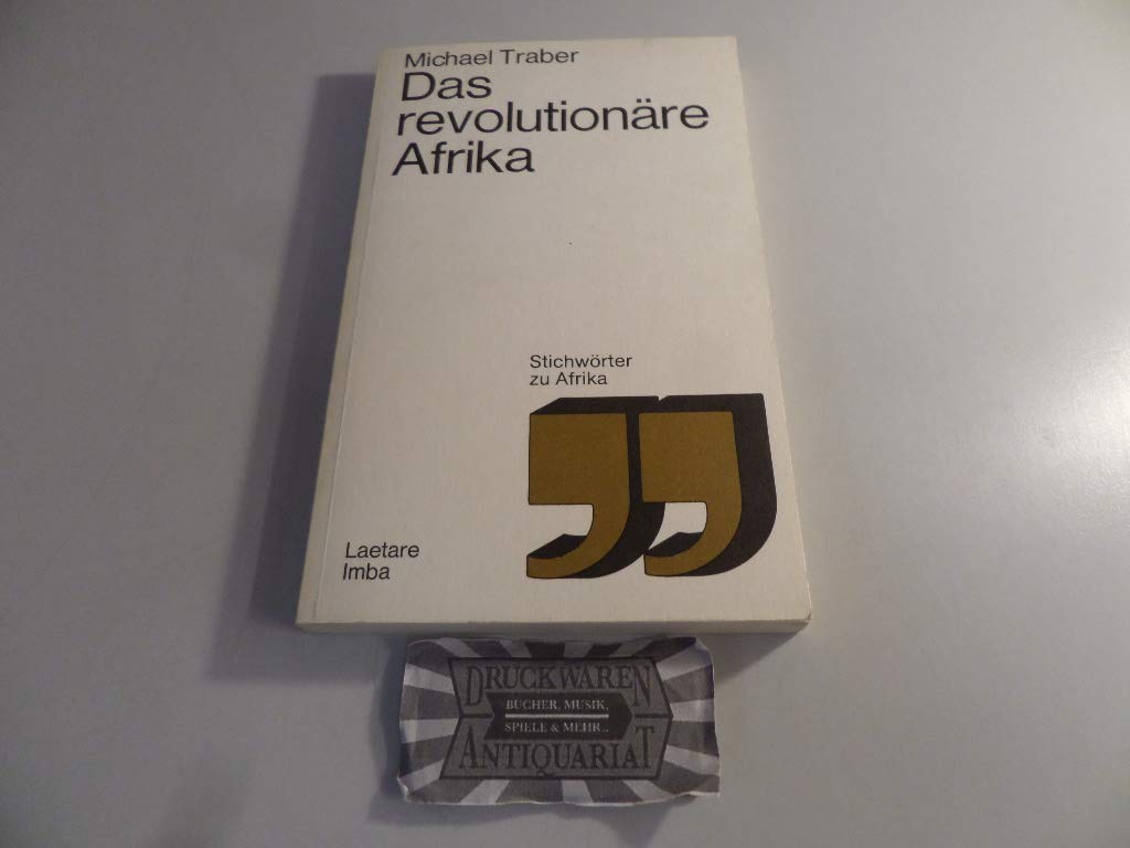 Das revolutionäre Afrika / Michael Traber / Stichwörter ; 12 : zu Afrika Books