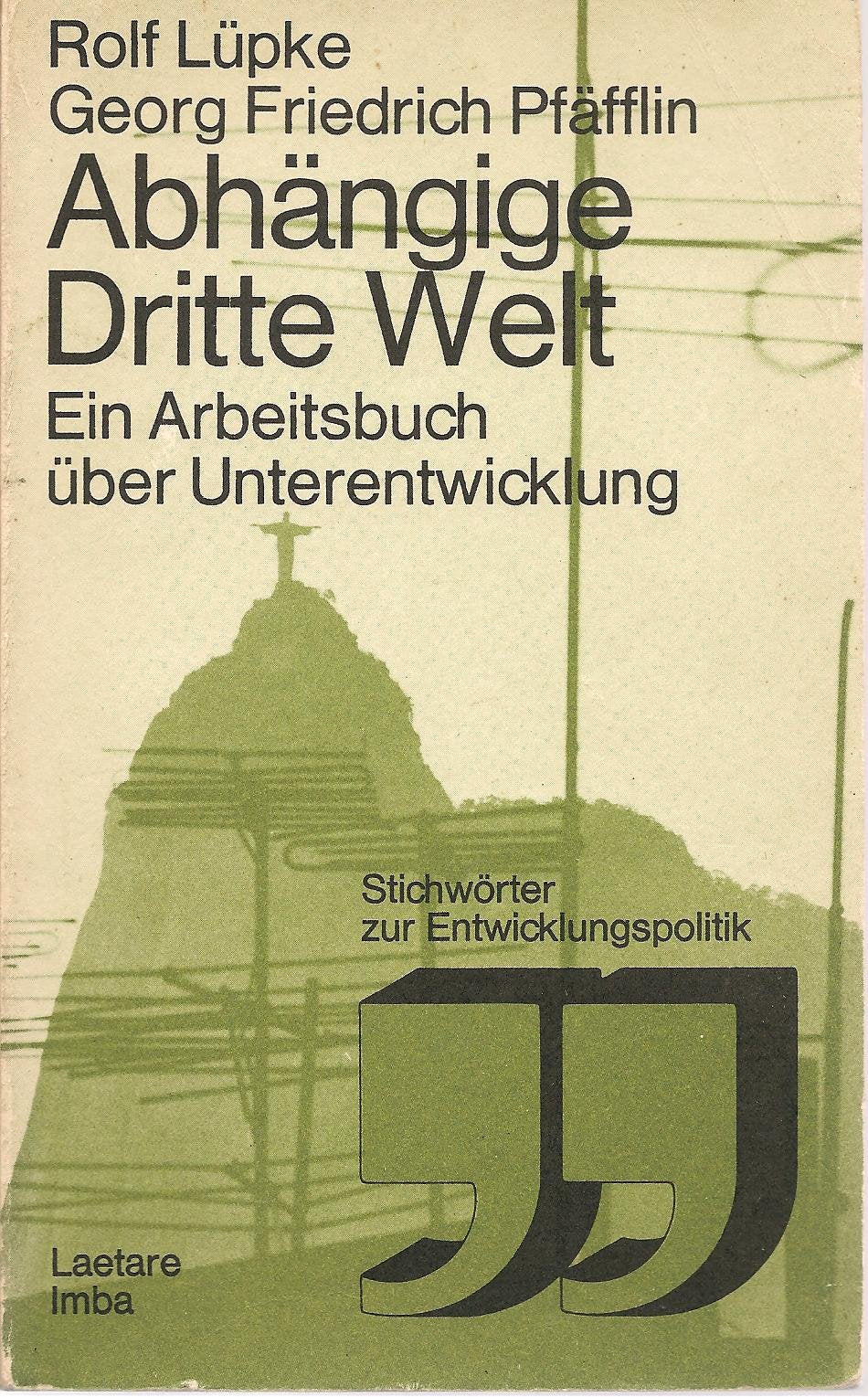 Abhängige Dritte Welt. Ein Arbeitsbuch über Unterentwicklung Books